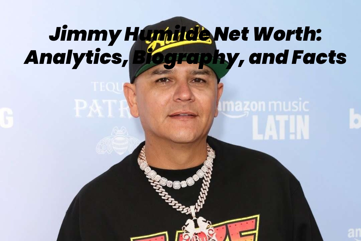 Jimmy Humilde Net Worth Analytics, Biography, and Facts