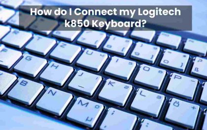 How do I Connect my Logitech k850 Keyboard?