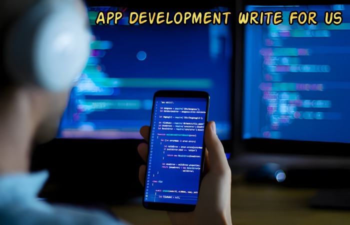 App Development Write For Us